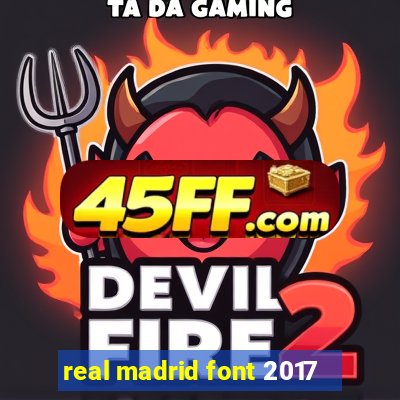 real madrid font 2017